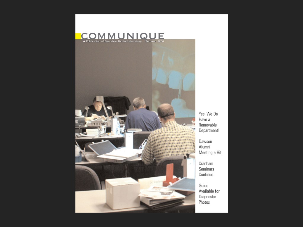 Bay View Dental Lab Communique, Summer 2004.